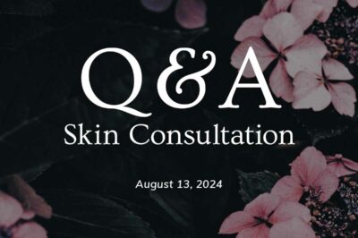 August 13th Skin Consultation Blog